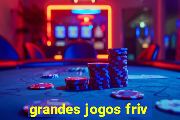 grandes jogos friv